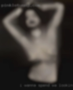 I wanna spend quality WA looking for sex time together.