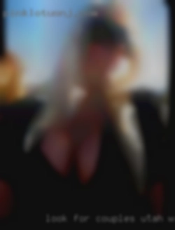 Look Utah wanting cock for couples   35 to 60.