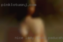Nice lady in Paducah, Kentucky looks not that important.